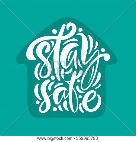 Stay Safe Logo Vector Calligraphy Lettering White Text In Form Of House On Turquose Background. To R