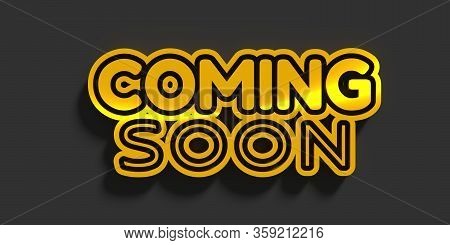 Vintage Movie Or Retro Cinema Text. Coming Soon Sign. 3d Rendering.