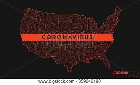Map Of Coronavirus Spread In Usa. Conceptual Map With Red Viens Of Virus Contamination. Outbreak Of 