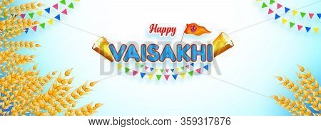 Illustration Of Happy Vaisakhi Punjabi Harvest Festival Of Sikh Or Hindu Celebratin Background With 