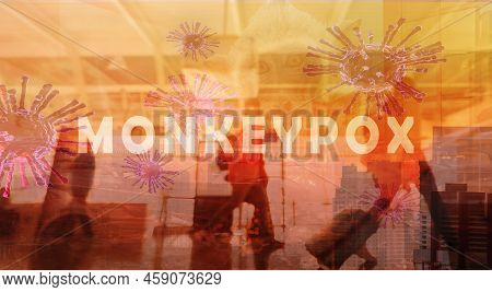 Monkeypox Outbreak And Travel Concept. Monkeypox Is Caused By Monkey Pox Virus. Tourists With Baggag