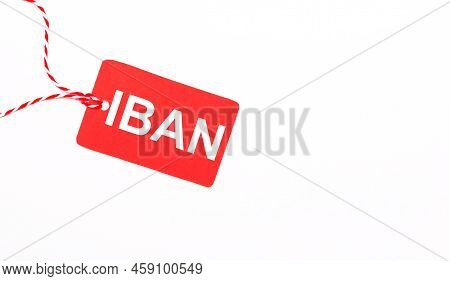 The Inscription Iban International Bank Account Number On A Red Price Tag On A Light Background. Adv