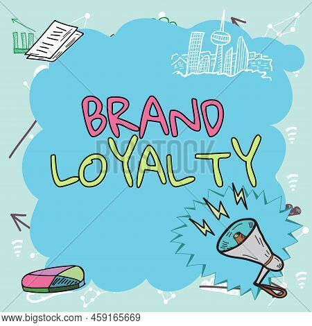 Sign Displaying Brand Loyalty. Business Approach Repeat Purchase Ambassador Patronage Favorite Trust