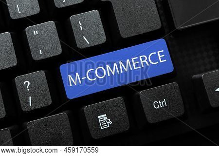 Writing Displaying Text M Commerce. Business Concept Commercial Transactions Conducted Electronicall