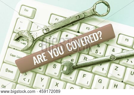 Text Caption Presenting Are You Covered. Business Concept Asking About How Medications Are Covered B