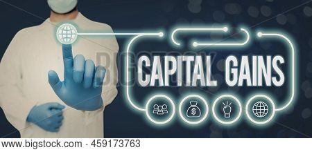 Inspiration Showing Sign Capital Gains. Conceptual Photo Bonds Shares Stocks Profit Income Tax Inves