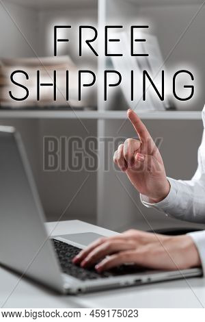 Text Caption Presenting Free Shipping. Concept Meaning Freight Cargo Consignment Lading Payload Disp