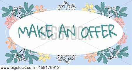 Handwriting Text Make An Offer. Business Approach Proposal Bring Up Volunteer Proffer Bestow Bid Gra