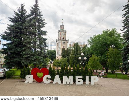 Sambir, Ukraine - May, 2022: I Love Sambir - Letters Written In Ukrainian On The Market Square Which