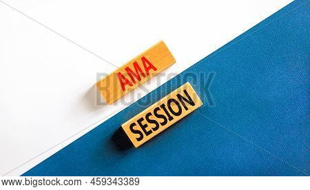Ama Ask Me Anything Session Symbol. Concept Words Ama Ask Me Anything Session On Wooden Blocks On A 
