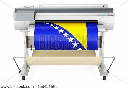 Wide Format Printer, Plotter With Bosnian And Herzegovinan  Flag. 3d Rendering Isolated On White Bac