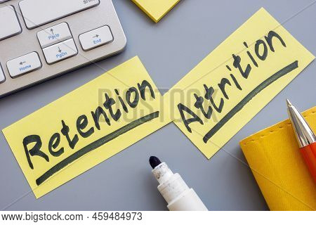 Pieces Of Papers With Words Retention And Attrition.