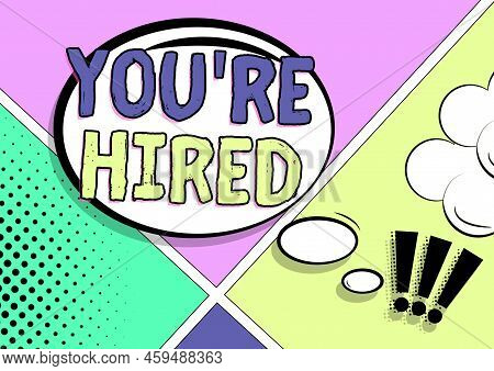 Text Caption Presenting You Re Are Hired. Business Approach New Job Employed Newbie Enlisted Accepte