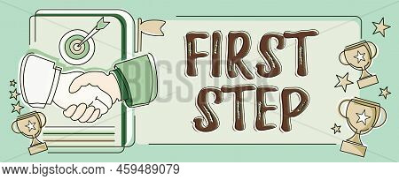 Inspiration Showing Sign First Step. Word For Pertaining To The Start Of A Certain Process Or Beginn