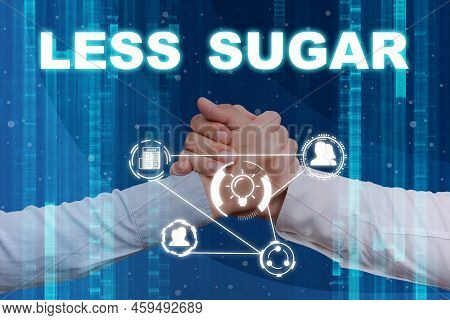 Text Showing Inspiration Less Sugar. Conceptual Photo Lower Volume Of Sweetness In Any Food Or Drink