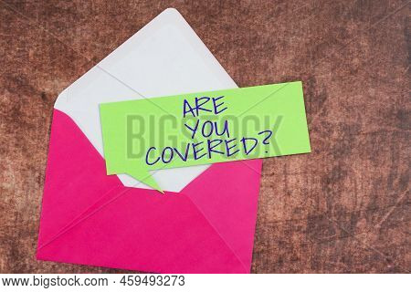 Inspiration Showing Sign Are You Covered. Concept Meaning Asking About How Medications Are Covered B
