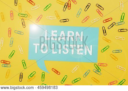 Text Showing Inspiration Learn To Listen. Word For Able To Understand What Showing Tells You Be Resp