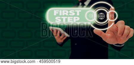 Conceptual Caption First Step. Word Written On Pertaining To The Start Of A Certain Process Or Begin