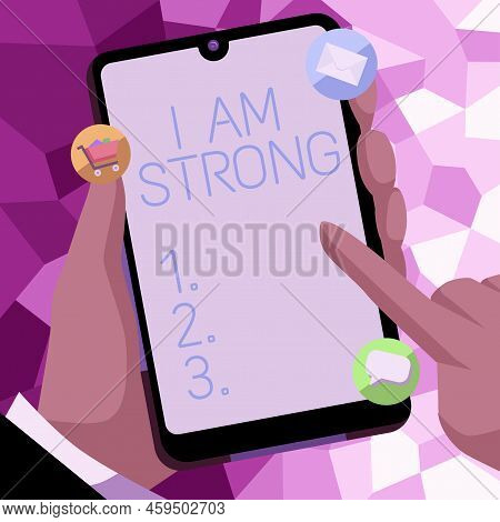 Inspiration Showing Sign I Am Strong. Word Written On Have Great Strength Being Healthy Powerful Ach