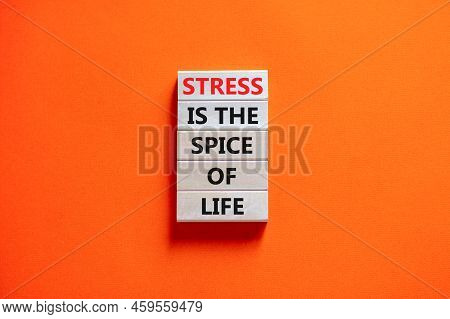 Stress Spice Of Life Symbol. Concept Words Stress Is The Spice Of Life On Wooden Blocks. Beautiful O