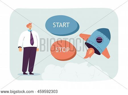 Flying Rocket And Businessman With Start And Stop Buttons. Man Thinking Of Launching New Project Fla
