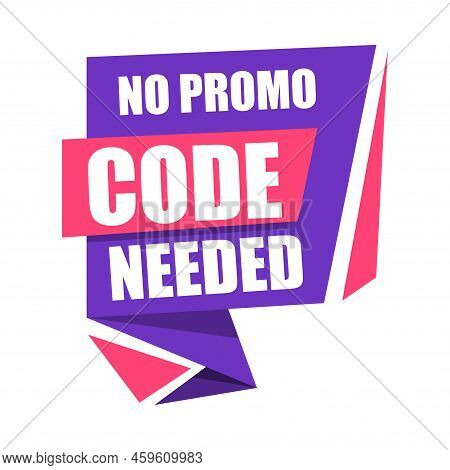 Badge No Promo Code Needed, Vector Illustration. Marking Label. Special Discount Offer