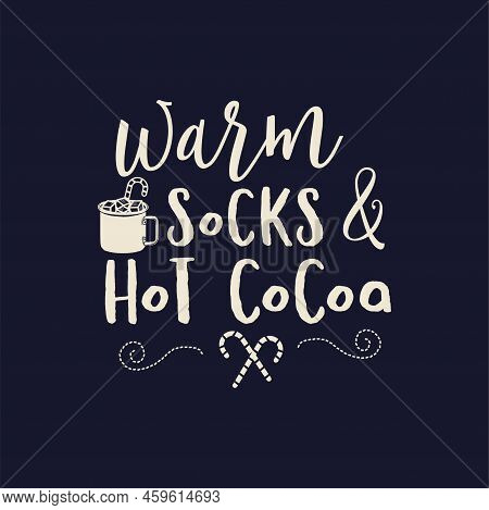 Merry Christmas Lettering Design On Dark Background. Holidays Quote - Warm Sock And Hot Cocoa. Stock