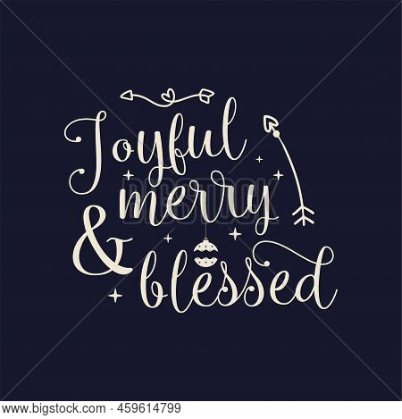 Merry Christmas Lettering Design On Dark Background. Holidays Quote - Joyful Merry And Blessed. Stoc