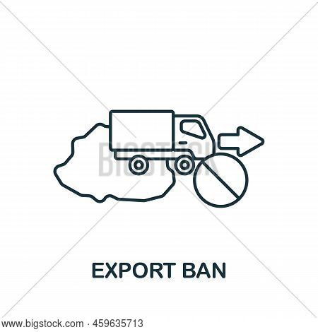 Export Ban Icon. Monochrome Simple Line Economic Crisis Icon For Templates, Web Design And Infograph