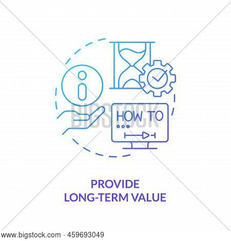 Provide Long Term Value Blue Gradient Concept Icon. Relevant Content. E Learning Video Tip Abstract 