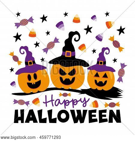 Happy Halloween - Scary Pumpkins In Witch Hat, And Broom, Candy Corn, And Sweets. Good For Greeting 