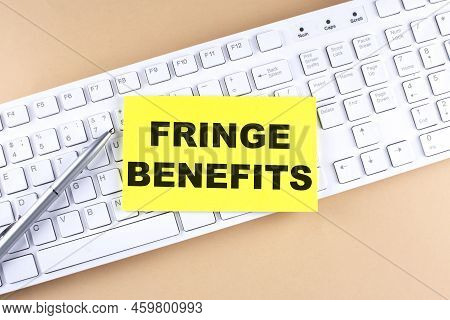 Text Fringe Benefit Text On Sticky On Keyboard, Business Concept