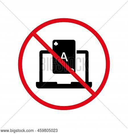 Prohibited Gambling Red Stop Circle Symbol. No Allowed Poker Club In Computer Sign. Ban Online Lapto