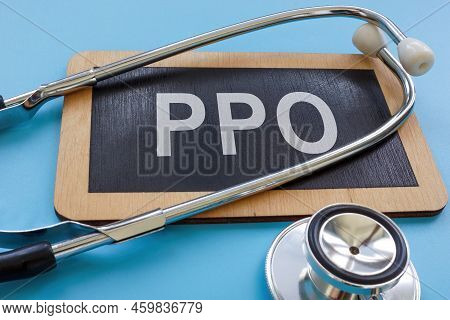 Plate With Abbreviation Ppo Preferred Provider Organization Or Health Insurance Plan.