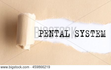 The Text Pental System Appears On A Torn Paper On White Background.