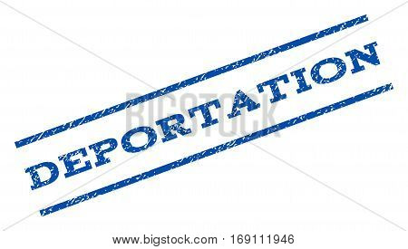Deportation watermark stamp. Text tag between parallel lines with grunge design style. Rotated rubber seal stamp with scratched texture. Vector blue ink imprint on a white background.