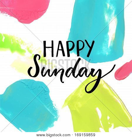 Happy Sunday banner. Vector typography at colorful artistic background with paint stains.