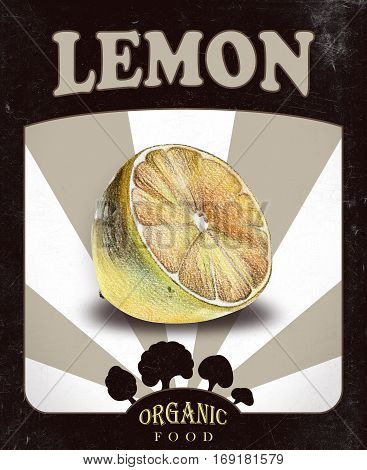 Flyer with yellow lemon drawn by hand with colored pencil. Retro design. Drawing with crayons. Fresh tasty fruits painted from nature