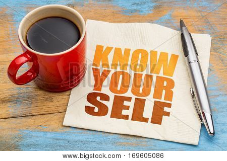 Know yourself concept - word abstract on a napkin with a cup of espresso coffee