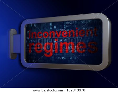 Politics concept: Inconvenient Regimes on advertising billboard background, 3D rendering