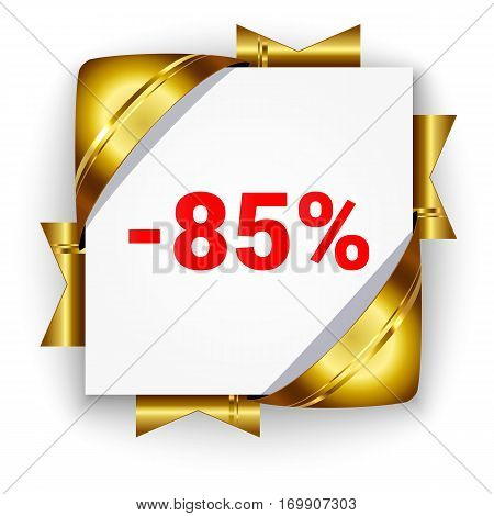Golden 3d discount banner. White square background tied with ribbons. Sign of 85 percent. Realistic ads for the Internet and print. button for websites.
