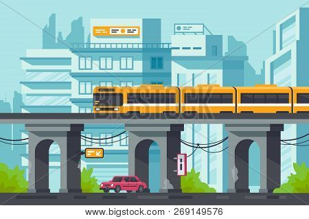 Flat Street With Road And Car Under Elevated Metro With Electric Train. Concept Public And Personal 