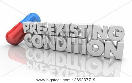 Pre-Existing Condition Medicine Capsule Pill 3d Illustration