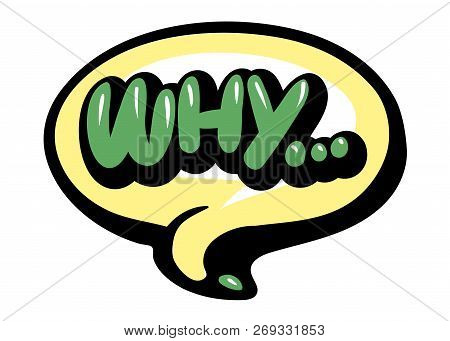 Bright Vector Why Speech Bubble. Colorful Emotional Icon Isolated On White Background. Comic And Car
