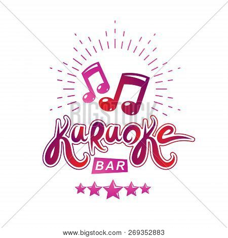 Karaoke Bar Writing, Vector Emblem Created Using Musical Notes And Other Design Elements. Leisure An