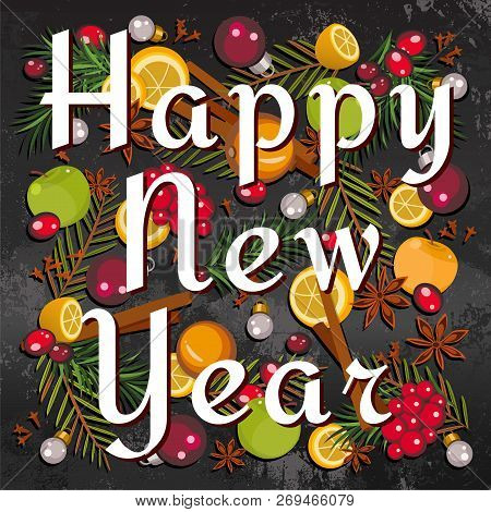 Happy New Year And Merry Christmas Greeting Card With Colorful Fruits, Berries, Speces, Fir-tree Bra