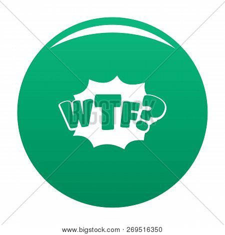 Comic Boom Wtf Icon. Simple Illustration Of Comic Boom Wtf Vector Icon For Any Design Green