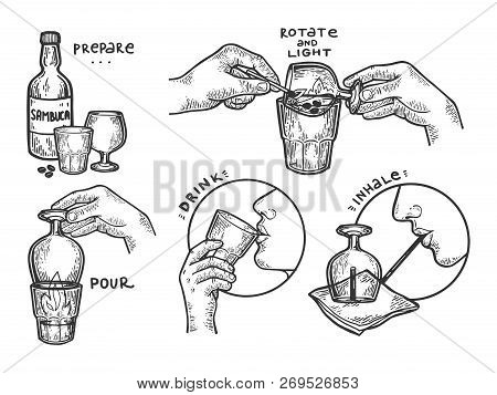 Sambuca How To Drink Instructions Engraving Vector Illustration. Scratch Board Style Imitation. Blac