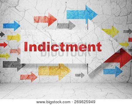 Law Concept:  Arrow With Indictment On Grunge Textured Concrete Wall Background, 3d Rendering