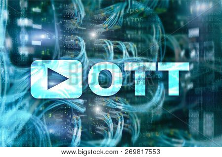 Ott, Iptv, Video Streaming Over The Internet.